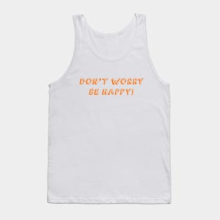 Don't Worry Be Happy Tank Top